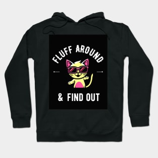 fluff around and find out Hoodie